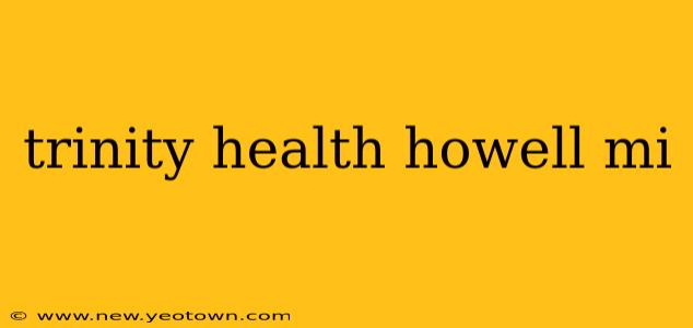 trinity health howell mi