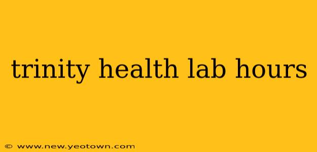 trinity health lab hours