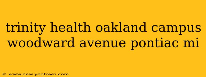trinity health oakland campus woodward avenue pontiac mi