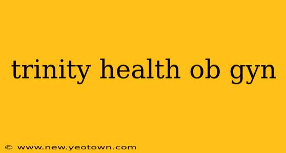 trinity health ob gyn