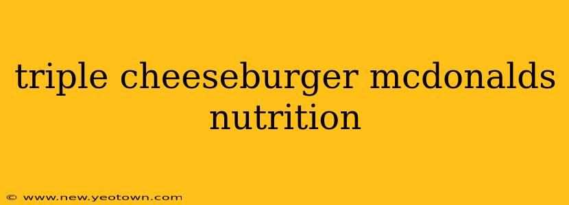 triple cheeseburger mcdonalds nutrition