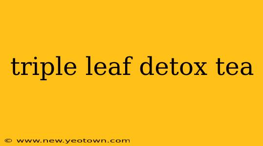 triple leaf detox tea