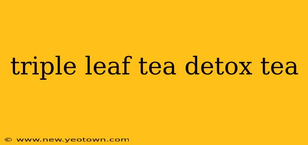 triple leaf tea detox tea