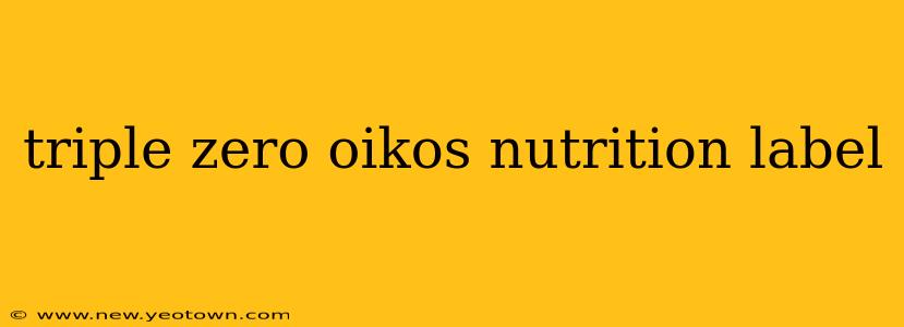 triple zero oikos nutrition label