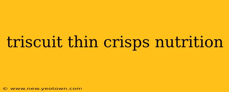 triscuit thin crisps nutrition