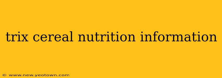 trix cereal nutrition information
