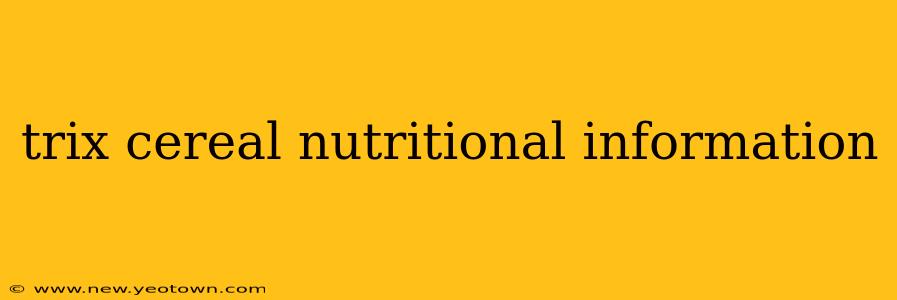 trix cereal nutritional information