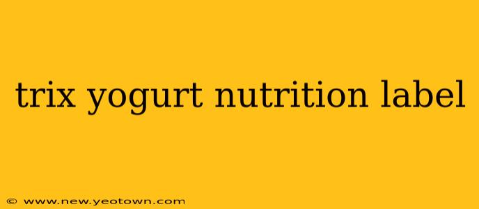 trix yogurt nutrition label