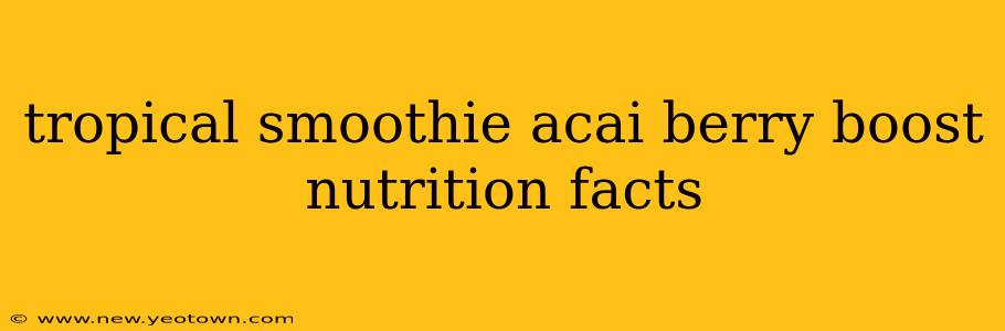 tropical smoothie acai berry boost nutrition facts