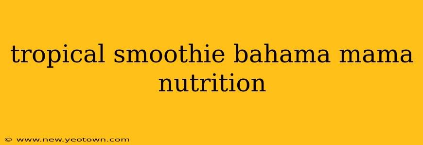 tropical smoothie bahama mama nutrition