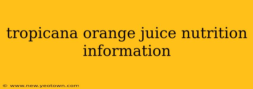 tropicana orange juice nutrition information