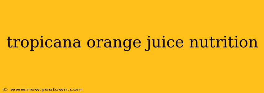 tropicana orange juice nutrition