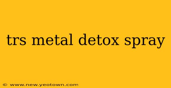trs metal detox spray