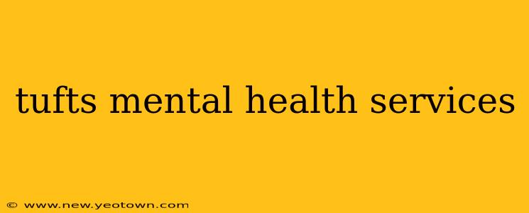 tufts mental health services
