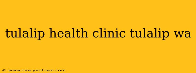 tulalip health clinic tulalip wa