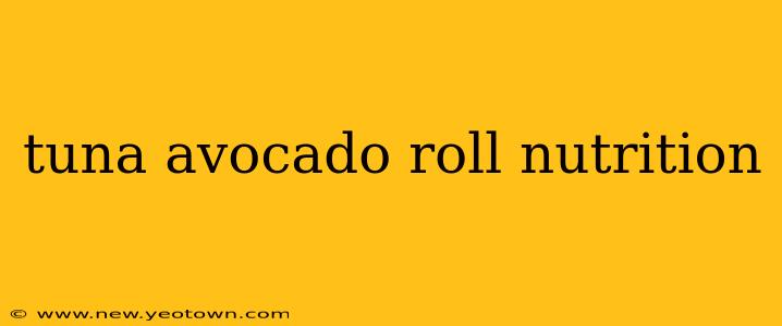 tuna avocado roll nutrition