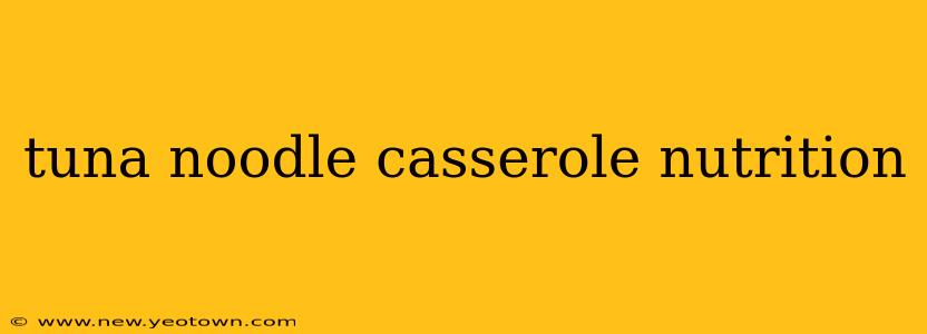 tuna noodle casserole nutrition
