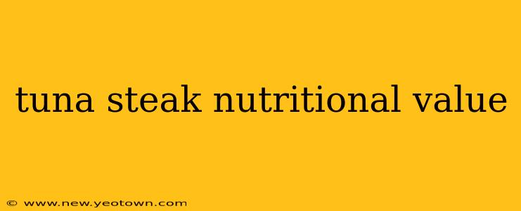 tuna steak nutritional value