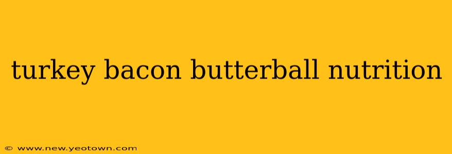 turkey bacon butterball nutrition