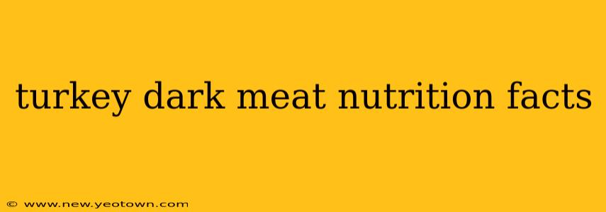 turkey dark meat nutrition facts