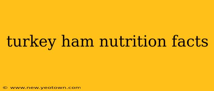 turkey ham nutrition facts
