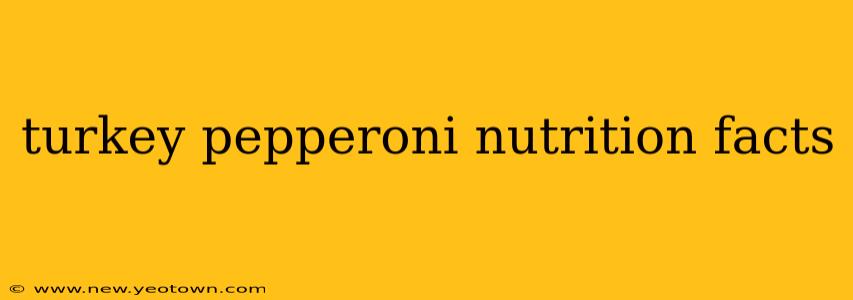 turkey pepperoni nutrition facts