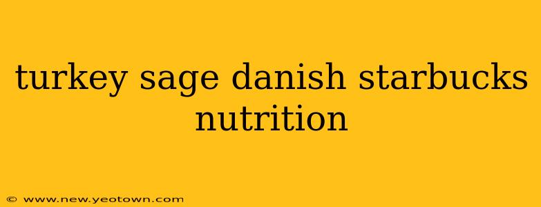 turkey sage danish starbucks nutrition