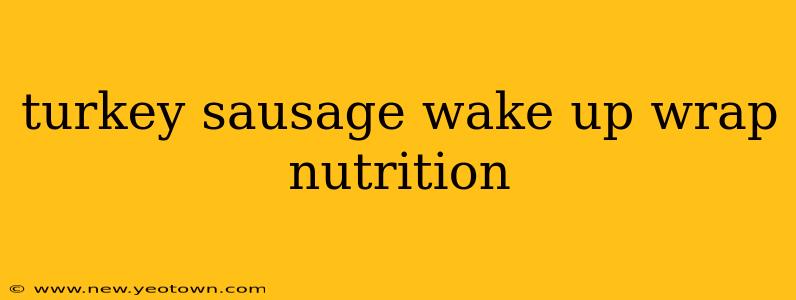 turkey sausage wake up wrap nutrition