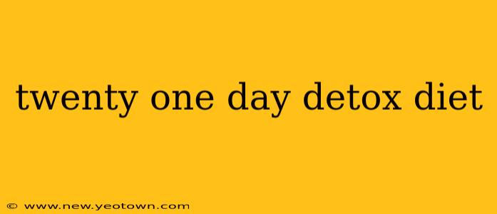twenty one day detox diet