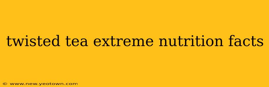twisted tea extreme nutrition facts