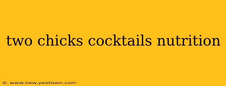 two chicks cocktails nutrition