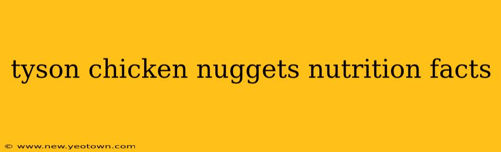 tyson chicken nuggets nutrition facts