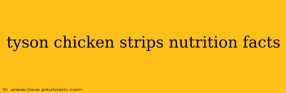 tyson chicken strips nutrition facts