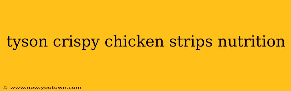 tyson crispy chicken strips nutrition