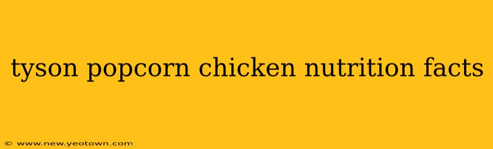 tyson popcorn chicken nutrition facts