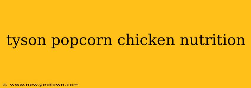 tyson popcorn chicken nutrition