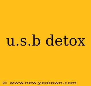 u.s.b detox