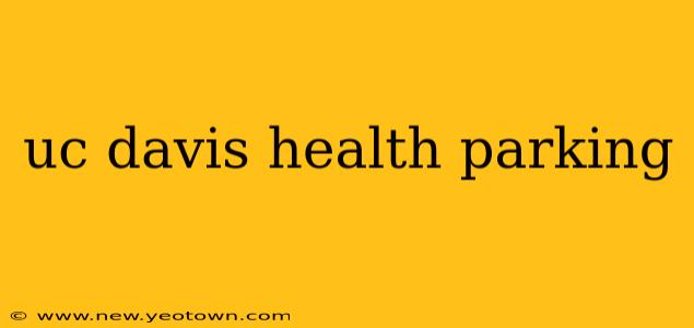 uc davis health parking