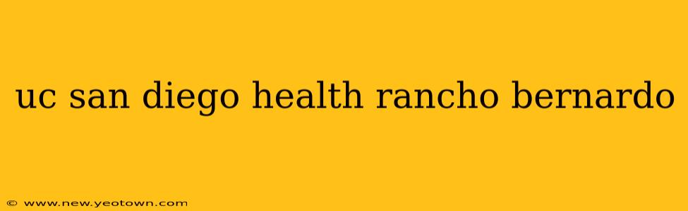 uc san diego health rancho bernardo