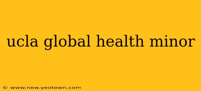 ucla global health minor