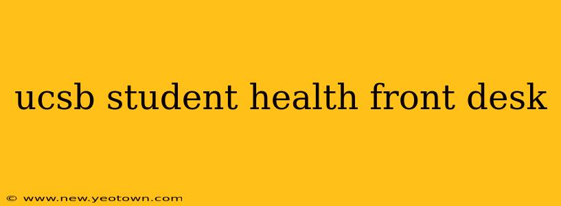 ucsb student health front desk