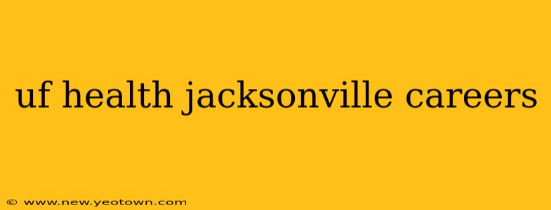 uf health jacksonville careers