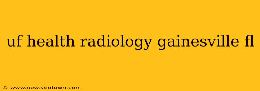 uf health radiology gainesville fl