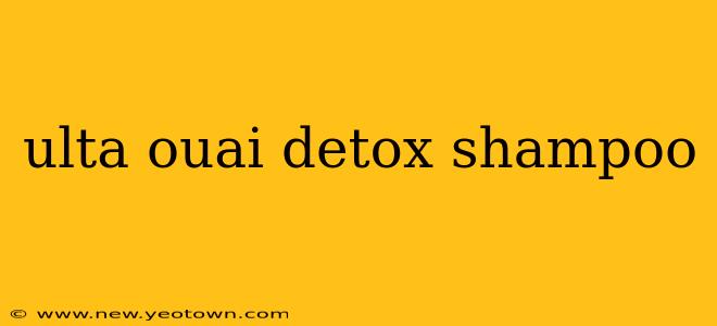 ulta ouai detox shampoo