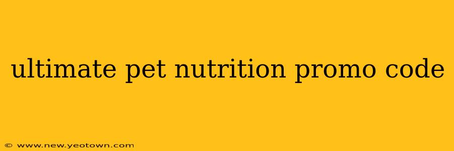 ultimate pet nutrition promo code