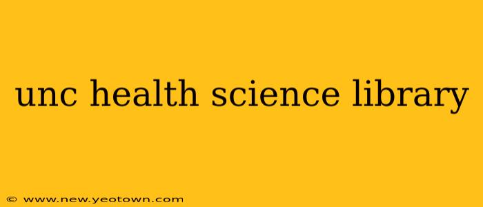 unc health science library