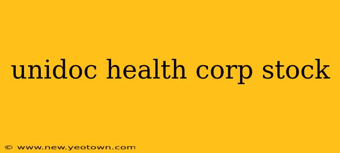unidoc health corp stock