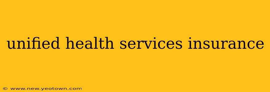 unified health services insurance