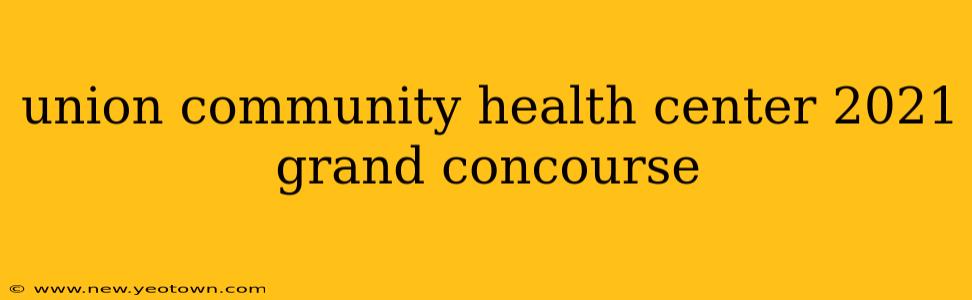 union community health center 2021 grand concourse