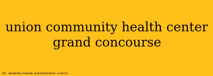 union community health center grand concourse
